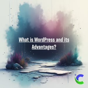 What is WordPress and its Advantages?