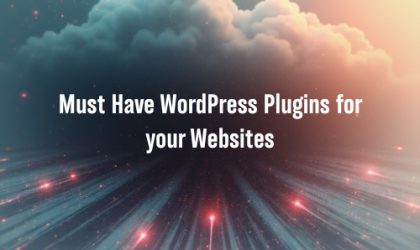 Must Have WordPress Plugins for your Websites