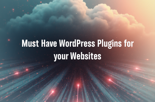 Must Have WordPress Plugins for your Websites
